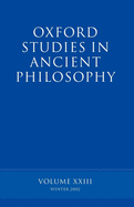 Oxford Studies in Ancient Philosophy: Volume XXIII: Winter 2002