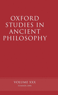 Oxford Studies in Ancient Philosophy: Volume XXX: Summer 2006