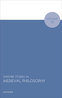 Oxford Studies in Medieval Philosophy Volume 10 - Pasnau, Robert (Editor)