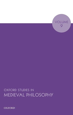 Oxford Studies in Medieval Philosophy Volume 9 - Pasnau, Robert (Editor)