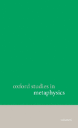 Oxford Studies in Metaphysics volume 6
