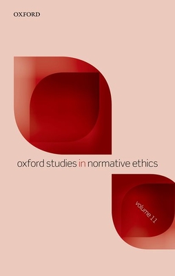 Oxford Studies in Normative Ethics Volume 11 - Timmons, Mark (Editor)