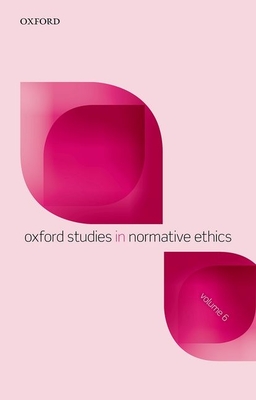 Oxford Studies in Normative Ethics, Volume 6 - Timmons, Mark (Editor)