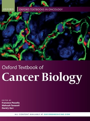 Oxford Textbook of Cancer Biology - Pezzella, Francesco (Editor), and Tavassoli, Mahvash (Editor), and Kerr, David J. (Editor)