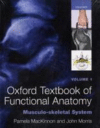 Oxford Textbook of Functional Anatomy - MacKinnon, Pamela, and Morris, John