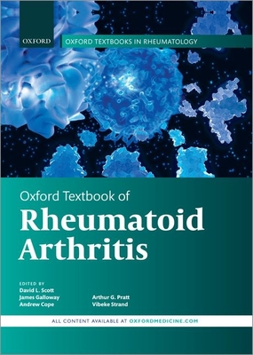 Oxford Textbook of Rheumatoid Arthritis - Scott, David L. (Editor), and Galloway, James (Editor), and Cope, Andrew (Editor)