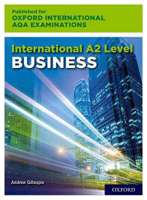 OxfordAQA International A2 Business (9625): Student Book - Gillespie, Andrew