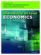 OxfordAQA International AS Economics (9640): Student Book