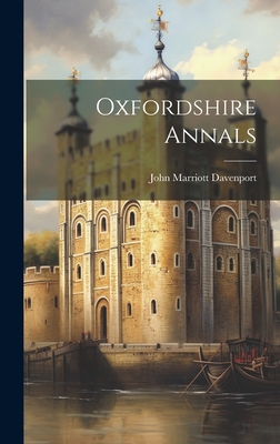 Oxfordshire Annals - Davenport, John Marriott