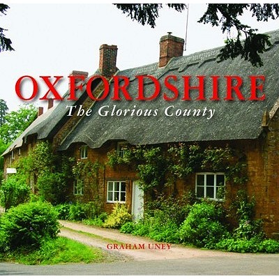 Oxfordshire the Glorious County - Uney, Graham