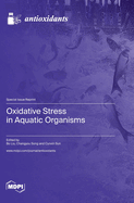 Oxidative Stress in Aquatic Organisms