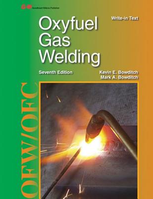 Oxyfuel Gas Welding - Bowditch, Kevin E, and Bowditch, Mark A