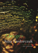 Oxygen: Selected Poems by Julia Fiedorczuk
