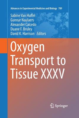 Oxygen Transport to Tissue XXXV - Van Huffel, Sabine (Editor), and Naulaers, Gunnar (Editor), and Caicedo, Alexander (Editor)