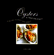 Oysters: A True Delicacy: A True Delicacy - Boeckmann