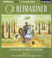 Oz Reimagined: New Tales from the Emerald City and Beyond