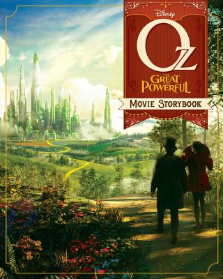 Oz the Great and Powerful: The Movie Storybook - Disney Books, and Peterson, Scott, MR