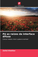 P as razes da interface difusa
