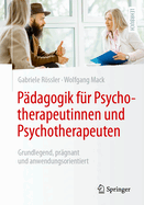 Pdagogik Fr Psychotherapeutinnen Und Psychotherapeuten: Grundlegend, Prgnant Und Anwendungsorientiert