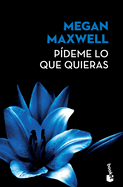 Pdeme Lo Que Quieras (Novela) / Tell Me What You Want (a Novel)