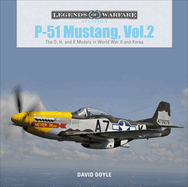 P-51 Mustang, Vol. 2: The D, H, and K Models in World War II and Korea