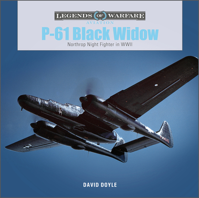 P-61 Black Widow: Northrop Night Fighter in WWII - Doyle, David