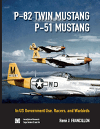 P-82 Twin Mustang & P-51 Mustang: In Us Government Use, Racers, and Warbirdsvolume 3