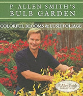 P. Allen Smith's Bulb Garden: Colorful Blooms & Lush Foliage