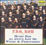 P.D.Q. Bach: Music for an Awful Lot of Winds & Percussion