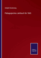 P?dagogisches Jahrbuch f?r 1865