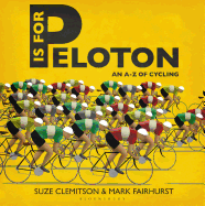 P is for Peloton: The A-Z of Cycling