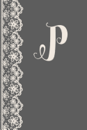P: Monogrammed Journal Vintage Lace with Monogram Personalized Letter 'p'