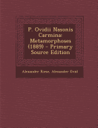 P. Ovidii Nasonis Carmina: Metamorphoses (1889) - Riese, Alexander, and Ovid, Alexander