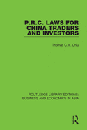 P.R.C. Laws for China Traders and Investors: Second Edition, Revised