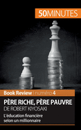 P?re riche, p?re pauvre de Robert Kiyosaki (Book Review): L'?ducation financi?re selon un millionnaire