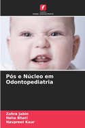 P?s e Ncleo em Odontopediatria