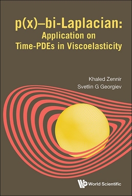 P(x)-Bi-Laplacian: Application on Time-Pdes in Viscoelasticity - Zennir, Khaled, and Georgiev, Svetlin G