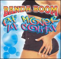 Pa' Mover la Colita - Banda Boom