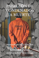 Pabell?n de Condenados a Muerte: Novela de Acci?n y Romance