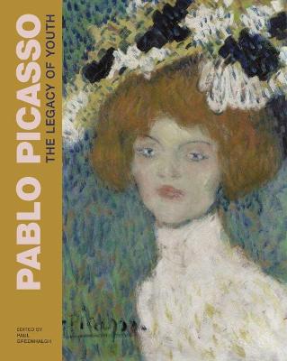 Pablo Picasso: The Legacy of Youth - Greenhalgh, Paul (Editor), and Onians, John, and Cary, Michael