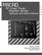 Pacad: RF Linear Power Amplifier Design Software and User's Manual - Fardi, Ramin, and Haghighat, Kayvan, and Fardi, Afshin