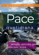 Pace quotidiana: semplici abitudini per alleviare l'ansia