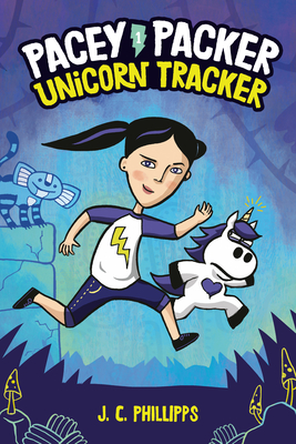 Pacey Packer: Unicorn Tracker Book 1 - Phillipps, J C