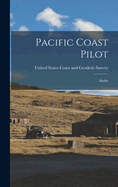 Pacific Coast Pilot: Alaska