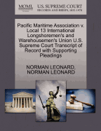 Pacific Maritime Association V. Local 13 International Longshoremen's and Warehousemen's Union U.S. Supreme Court Transcript of Record with Supporting Pleadings