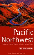 Pacific Northwest Including Western Canada and Alaska: The Rough Guide