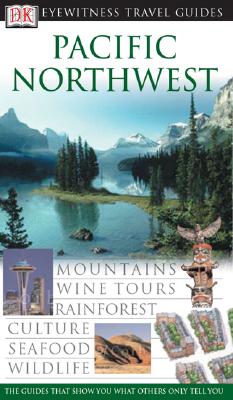 Pacific Northwest: Mountains, Wine Tours, Markets, Islands, Seafood, Wildlife - Brewer, Stephen, and Brissenden, Constance, and Carmin, Anita