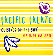 Pacific Palate: Cuisines of the Sun