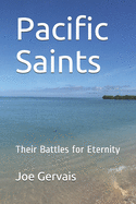 Pacific Saints: Their Battles for Eternity