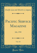 Pacific Service Magazine, Vol. 18: July, 1930 (Classic Reprint)